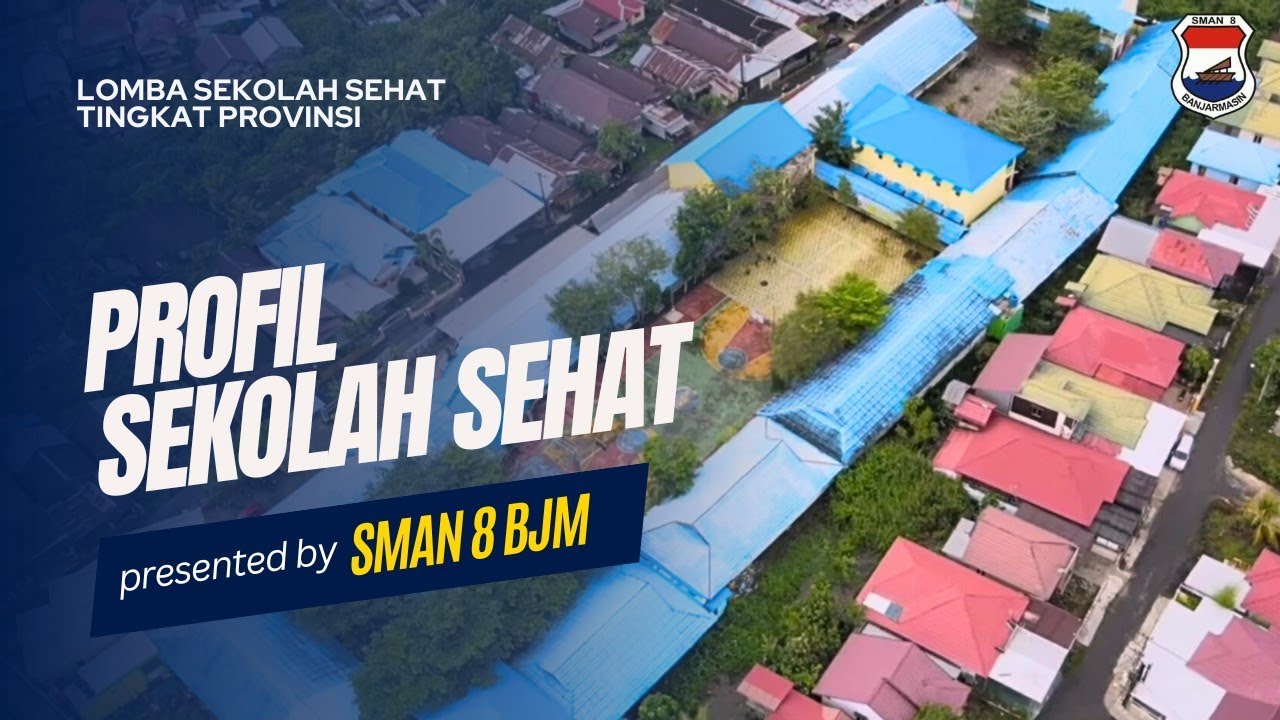 PROFIL SEKOLAH SEHAT (LOMBA SEKOLAH SEHAT TINGKAT PROVINSI) | SMAN 8 BANJARMASIN
