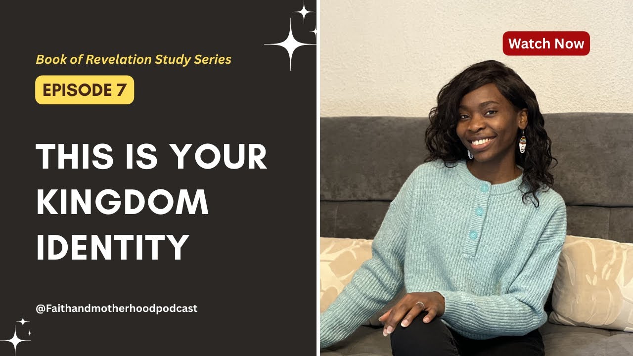 Your Kingdom Identity | Book of Revelation Series—7 | Relevance in the kingdom of God