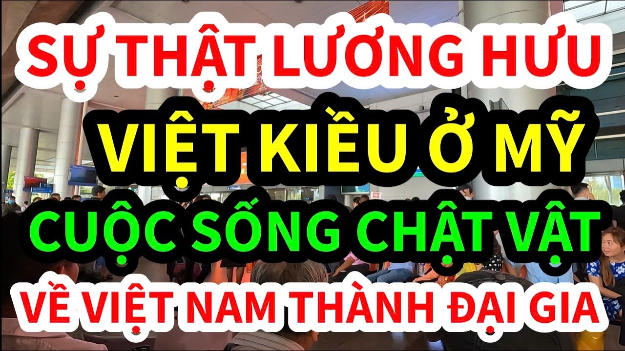 Ở MỸ CHẬT VẬT NHƯNG VỀ VIỆT NAM LẠI THÀNH ĐẠI GIA: SỰ THẬT VỀ LƯƠNG HƯU CỦA VIỆT KIỀU CALIFORNIA