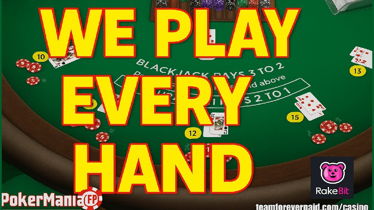 WE PLAY EVERY HAND FIRST PERSON BLACK JACK