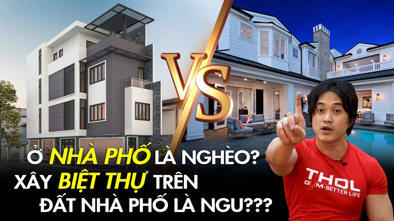Phân Tích Ưu Điểm Nhược Điểm Toàn Diện Giữa Nhà Phố Và Biệt Thự Siêu Hay