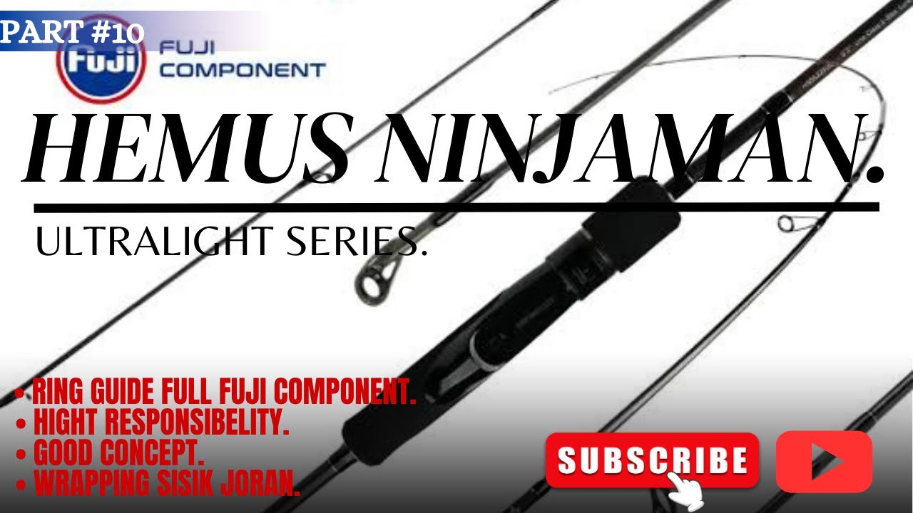 Hemus Ninjaman || Review Joran Ultralight Fuji Component Blank Joran Bersisik Mantap.