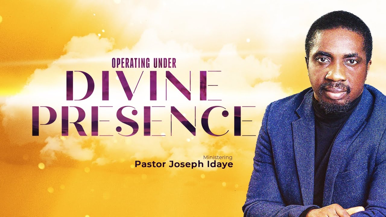OPERATING UNDER DIVINE PRESENCE | SUNDAY SERVICE | PASTOR JOSEPH IDAYE