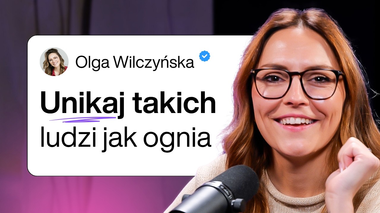 Unikaj takich ludzi w biznesie jak ognia (Olga Wilczyńska)