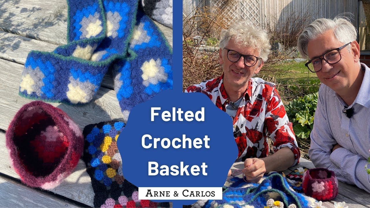 How to Crochet and Wool Felt a Basket - by ARNE & CARLOS