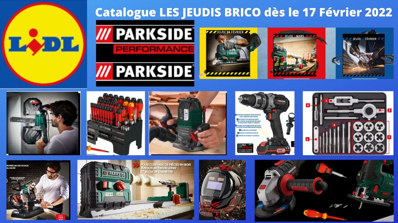 Catalogue LIDL d&egrave;s le 17 F&eacute;vrier 2022 : Arrivages BRICOLAGE #LIDL #PARKSIDE #BRICO