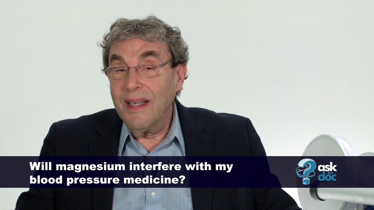 Would magnesium react with my blood pressure meds?