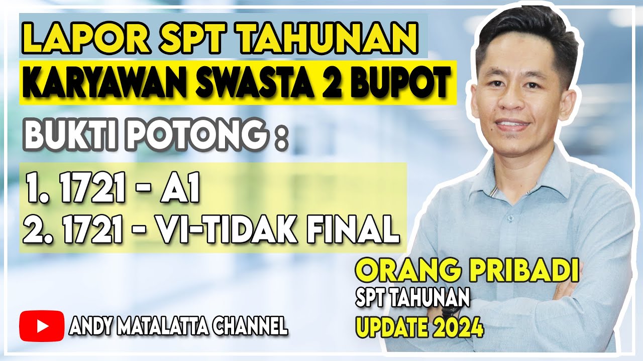 Cara Lapor Pajak SPT Tahunan Karyawan Swasta 2 Bukti Potong Pajak - Update 2024
