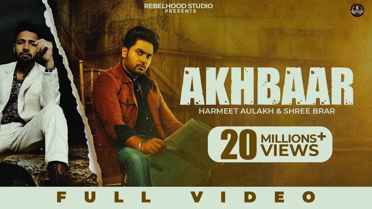 AKHBAAR [Official Video] Harmeet Aulakh Ft Shree Brar Gurlez Akhtar | Avvy Sra | @Rebelhoodstudio