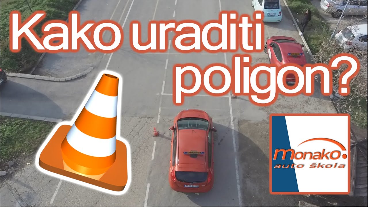 Poligonske radnje za B kategoriju - Kako uraditi poligon? - Auto škola Monako