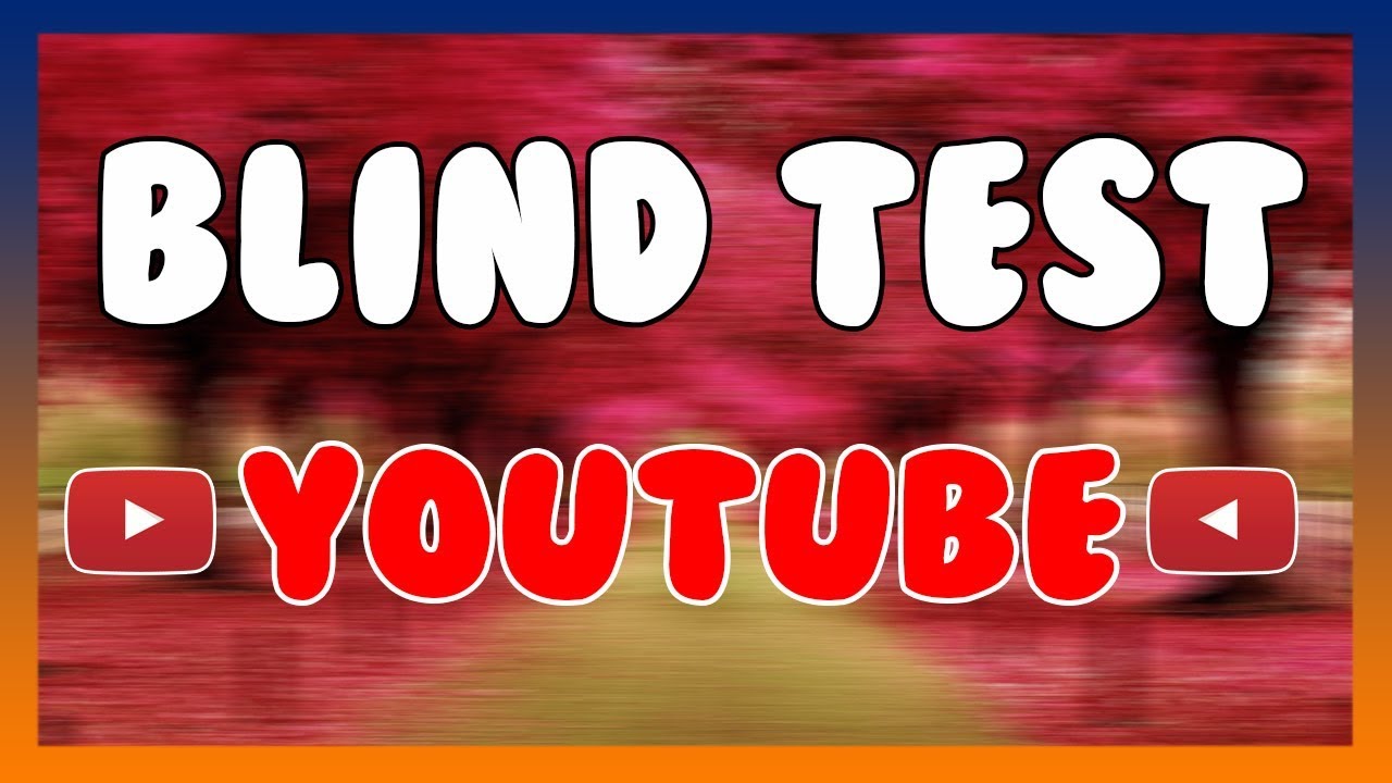 BLIND TEST #15 - MUSIQUE YOUTUBE