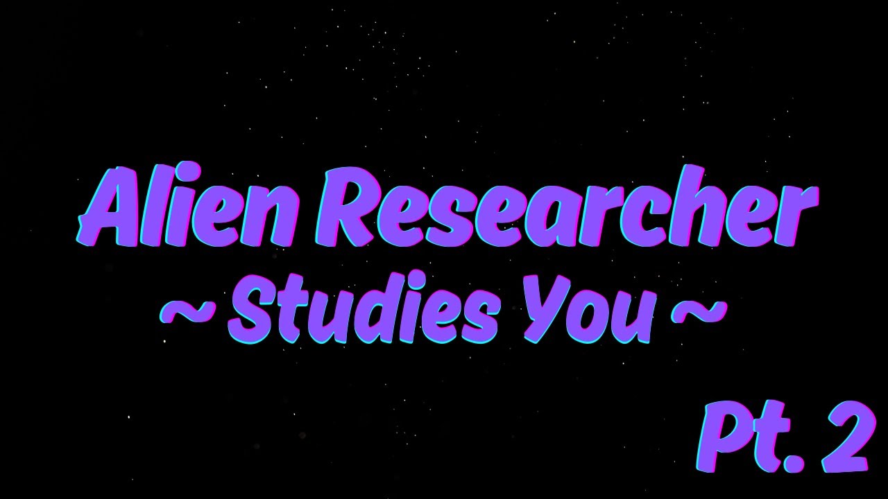 [Furry ASMR] Alien Researcher Studies You~ [Alien x Human] [M4A]
