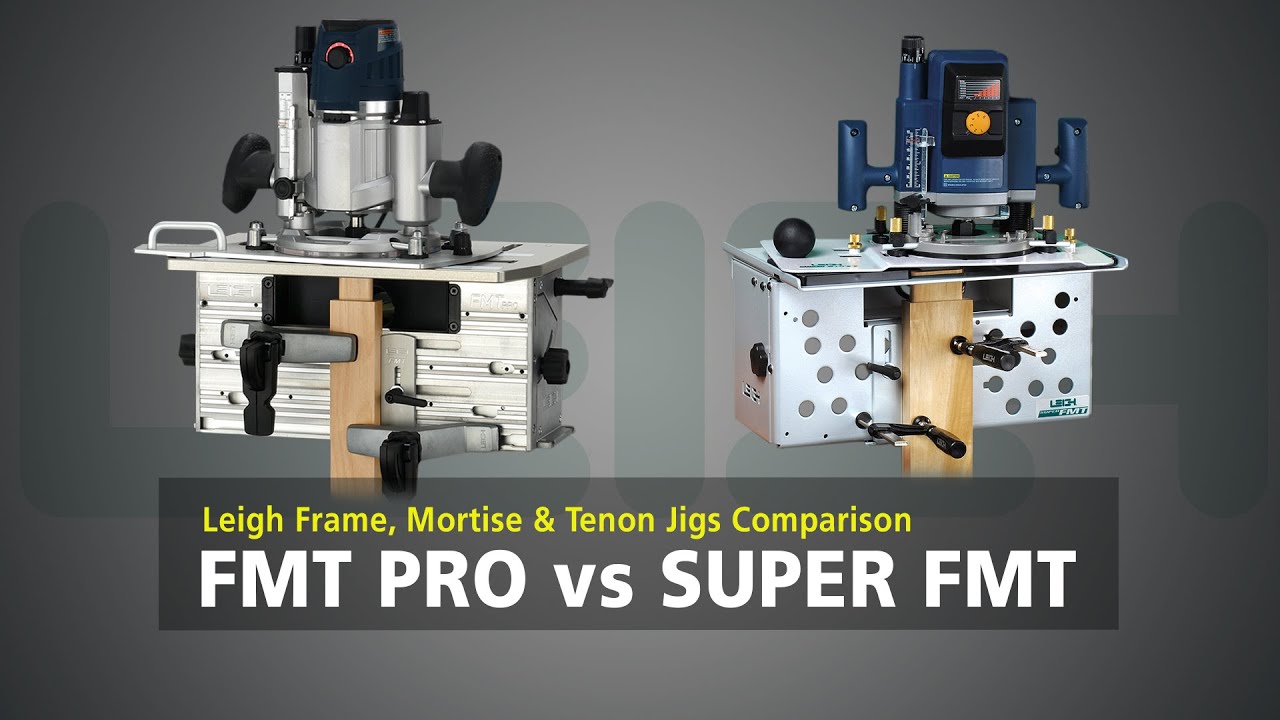 Leigh Frame, Mortise & Tenon Jig Comparison