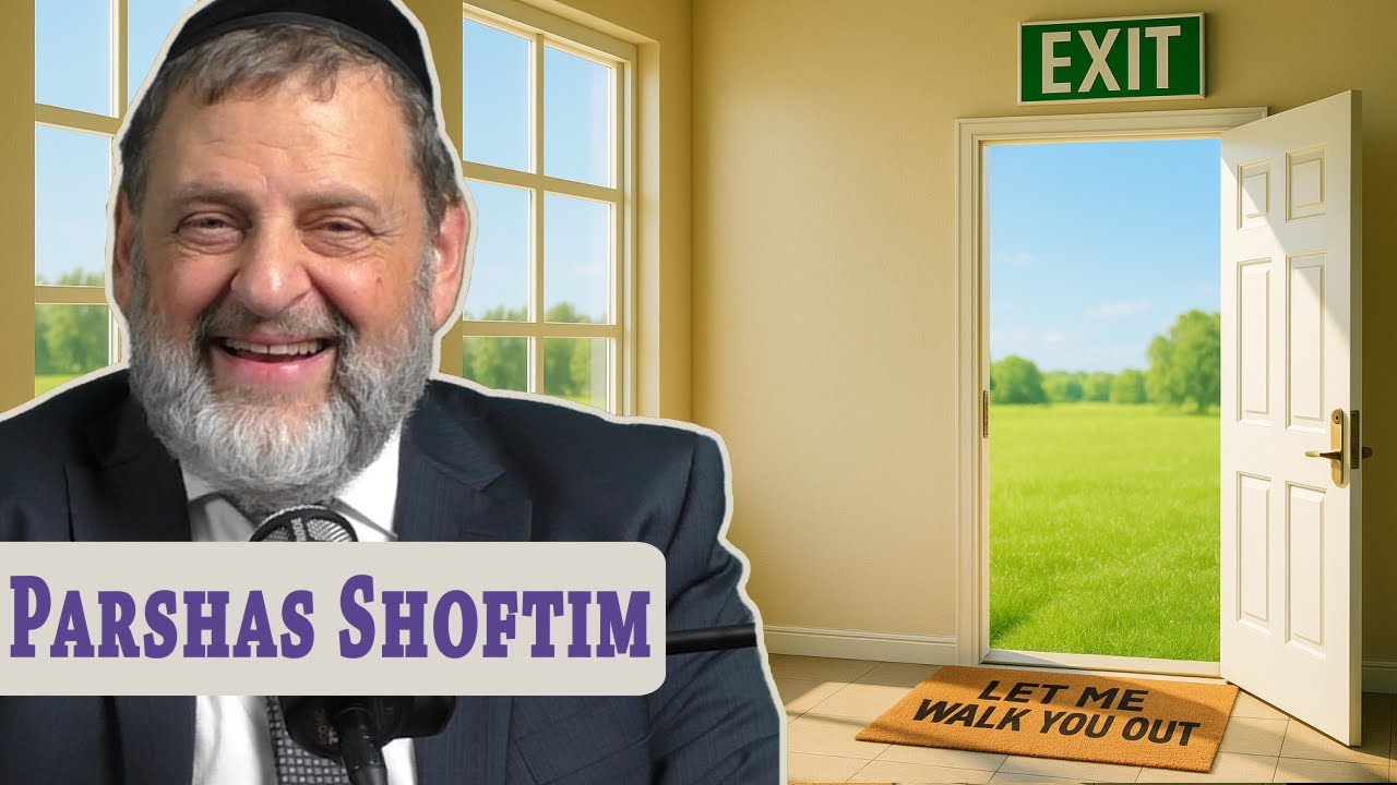 Shoftim - Let me walk you out | Rabbi Dovid Orlofsky