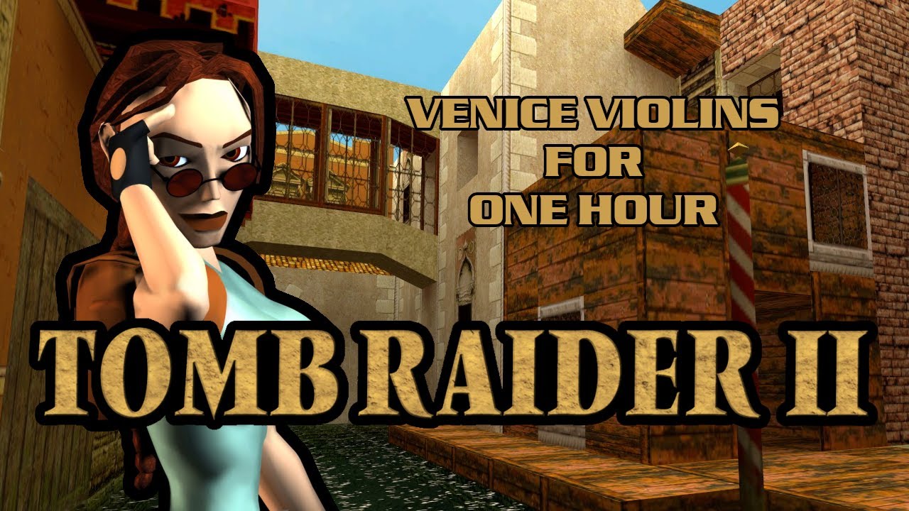 One Hour Game Music: Tomb Raider II - Venice Violins | 1 Hour Extended Version