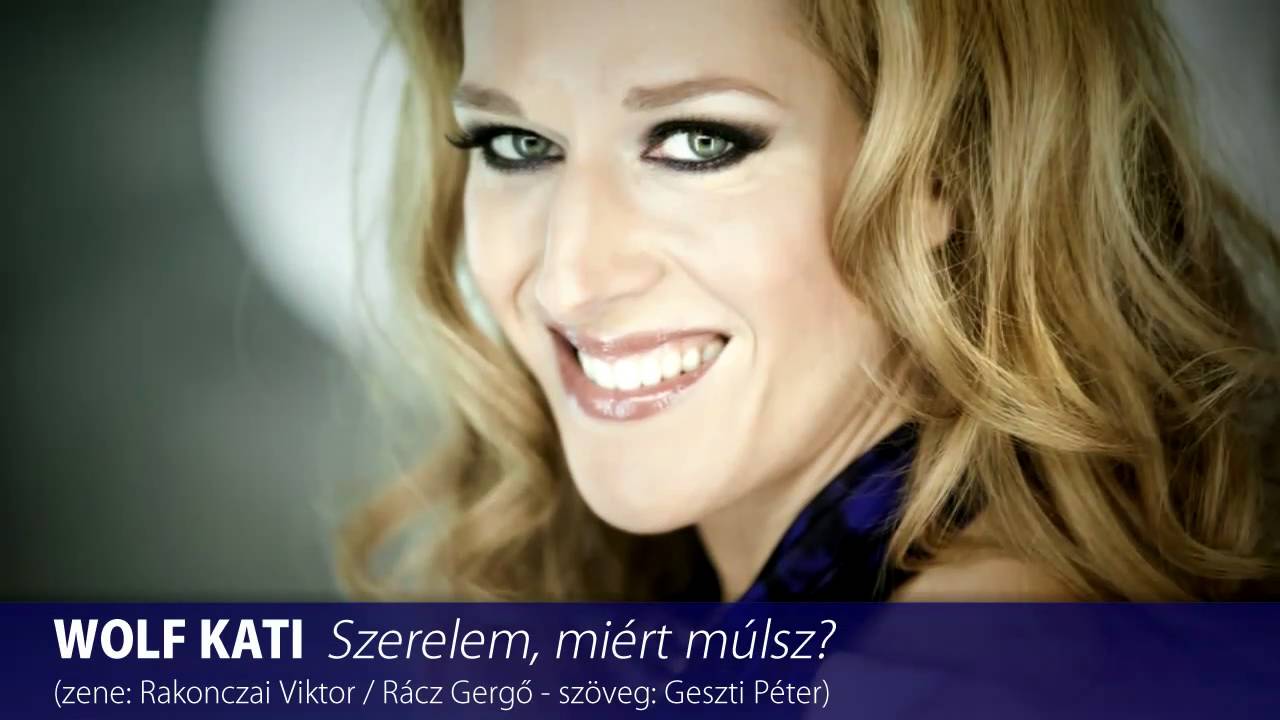 WOLF KATI - Szerelem, miért múlsz? (HD)