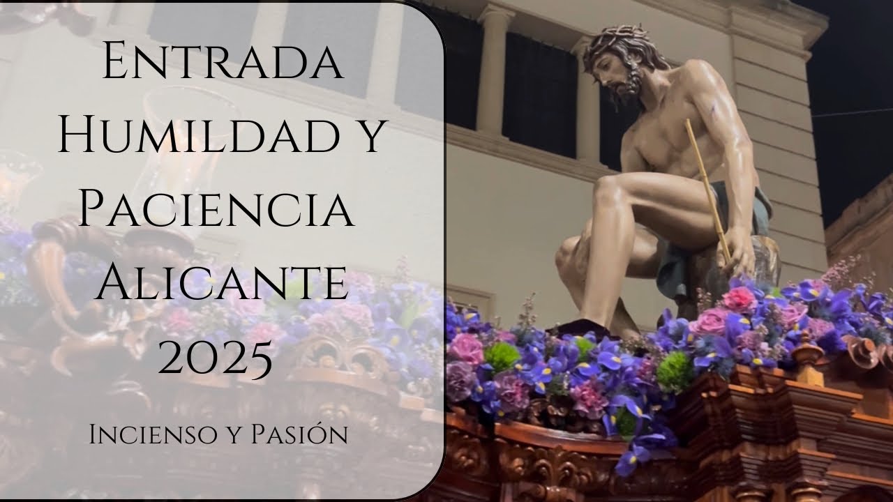 [4K] Entrada Hdad. Humildad y Paciencia 2025 | Lunes Santo Alicante