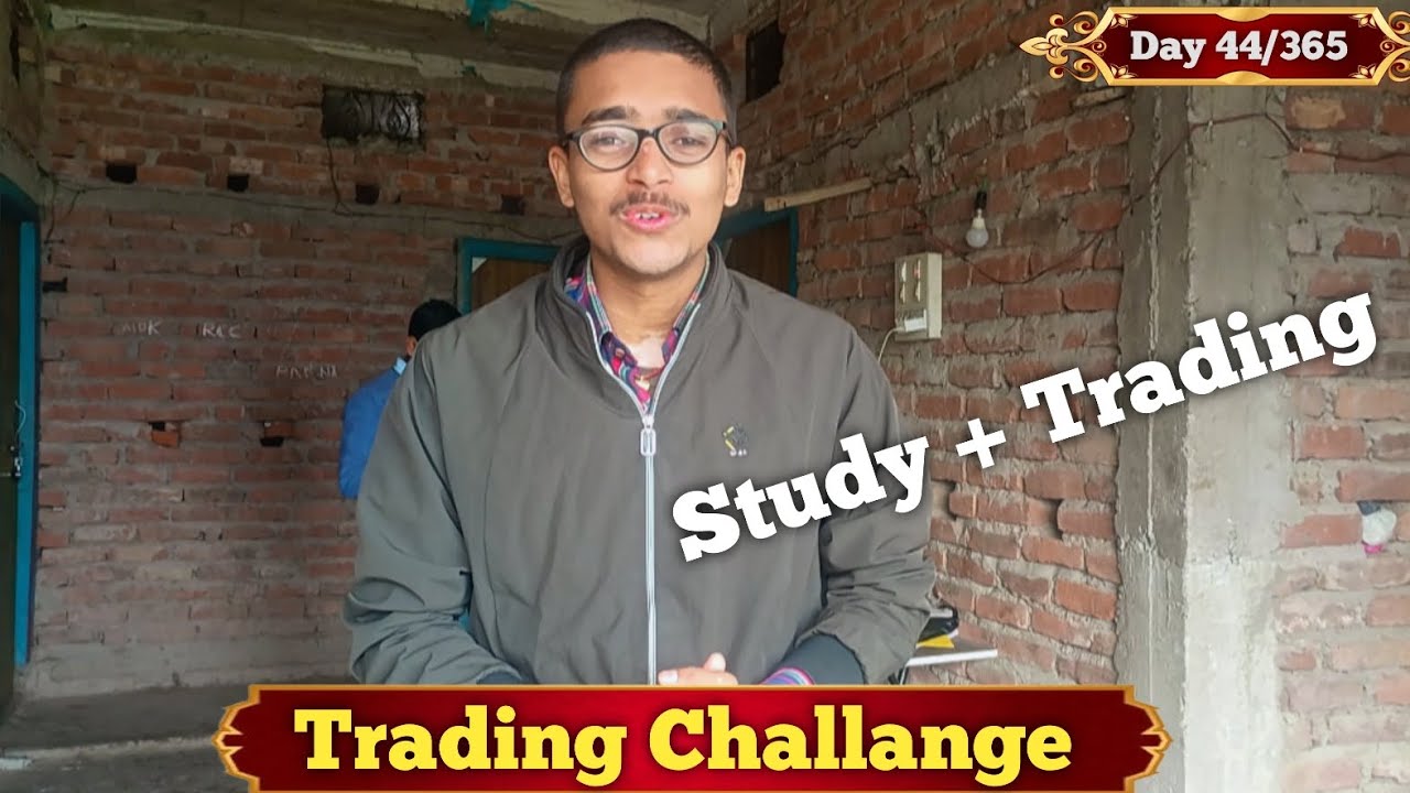 💵Day(44/365) Study + Trading || Breakeven🤫