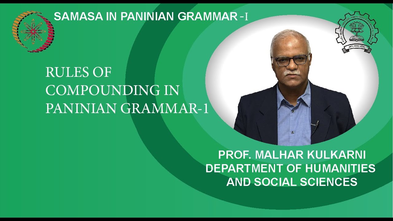 Week 3 : Lecture 15 : Rules of compounding in Pāṇinian grammar-1