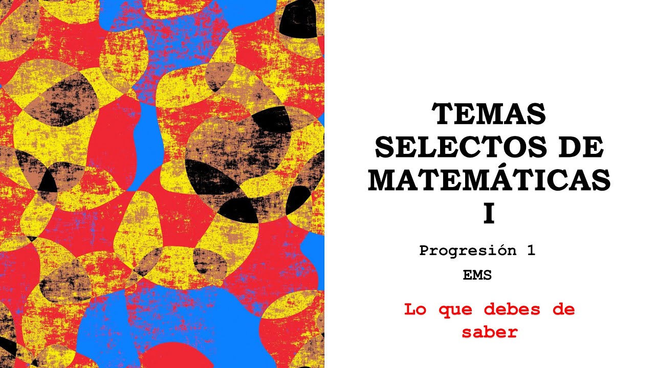 Temas Selectos de Matemáticas I | PROGRESION 1| Ciencias de la complejidad