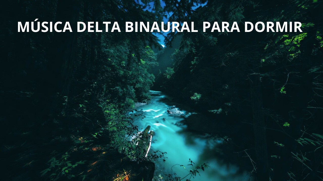 Música Delta Binaural para Dormir 🛌 Sueño Curativo y Restaurador