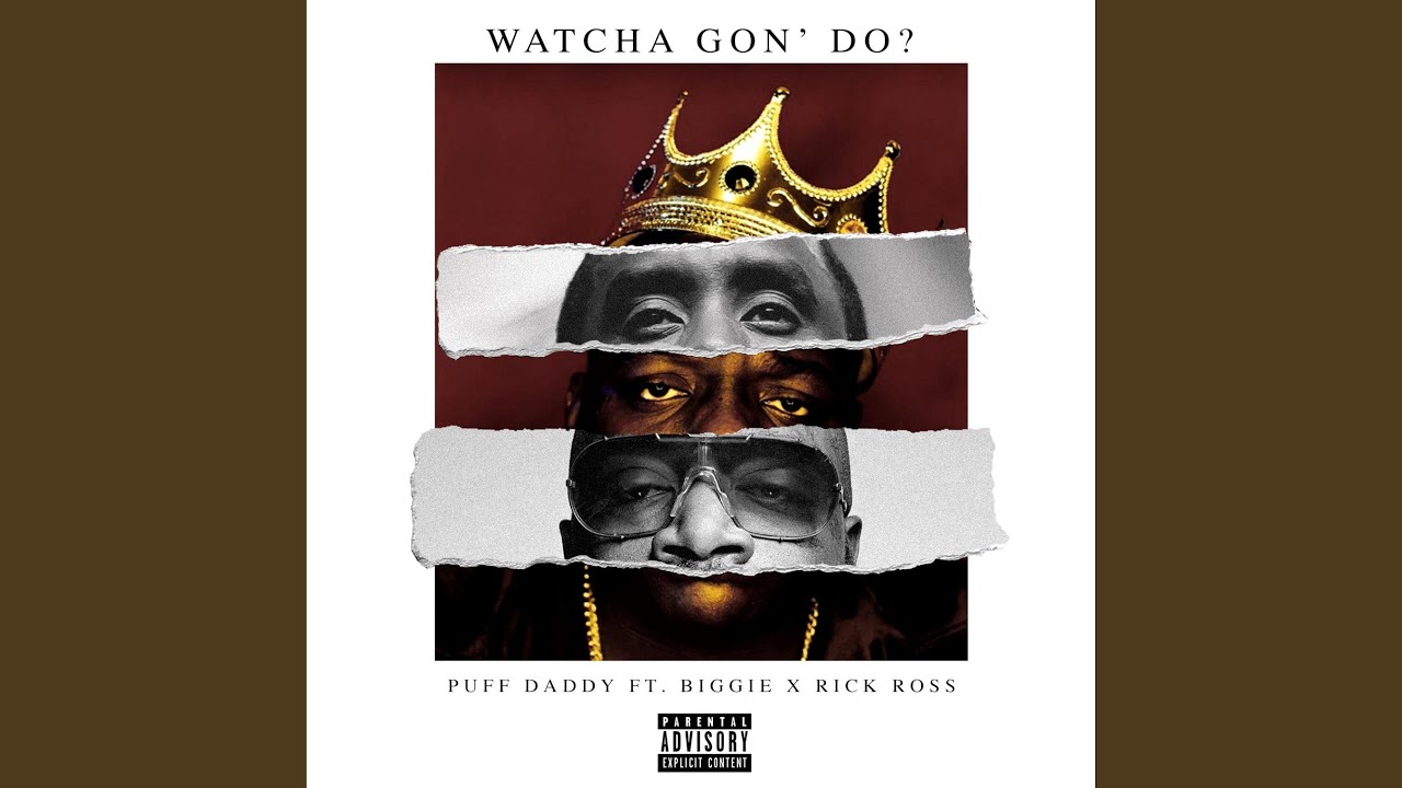 Watcha Gon' Do?