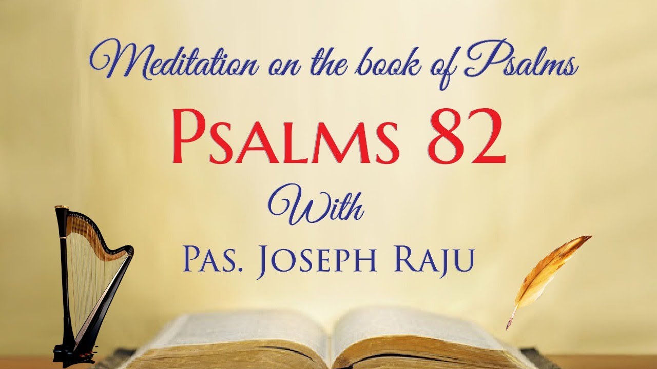 PSALMS 82 (ಕೀರ್ತನೆಗಳು) | Meditation on &rsquo;The book of Psalms &lsquo; | Kannada Sermon | Pastor Joseph Raju A