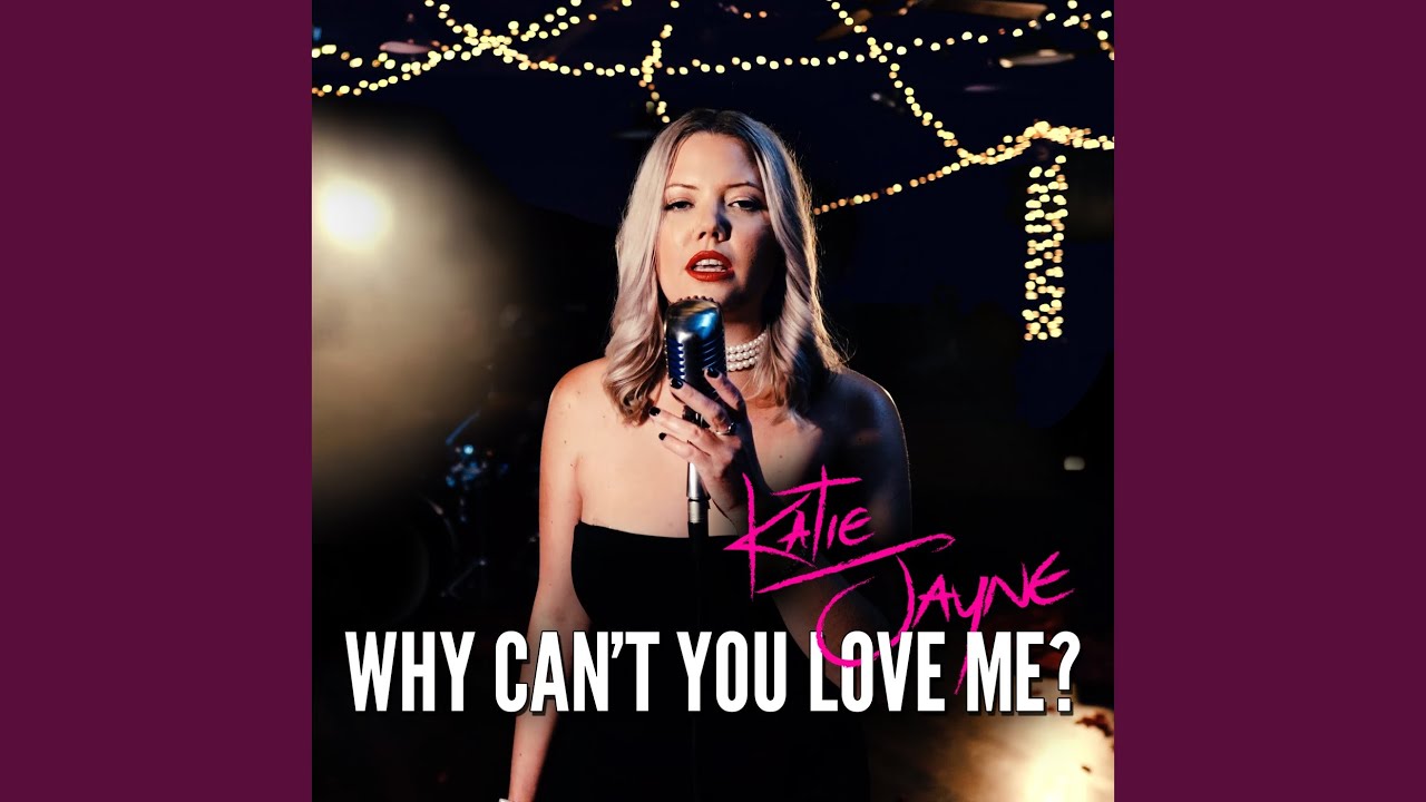 Why Can't You Love Me