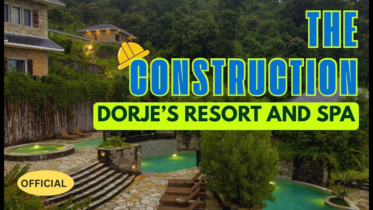 Dorje's Resort and Spa THE CONSTRUCTION / #Pokhara