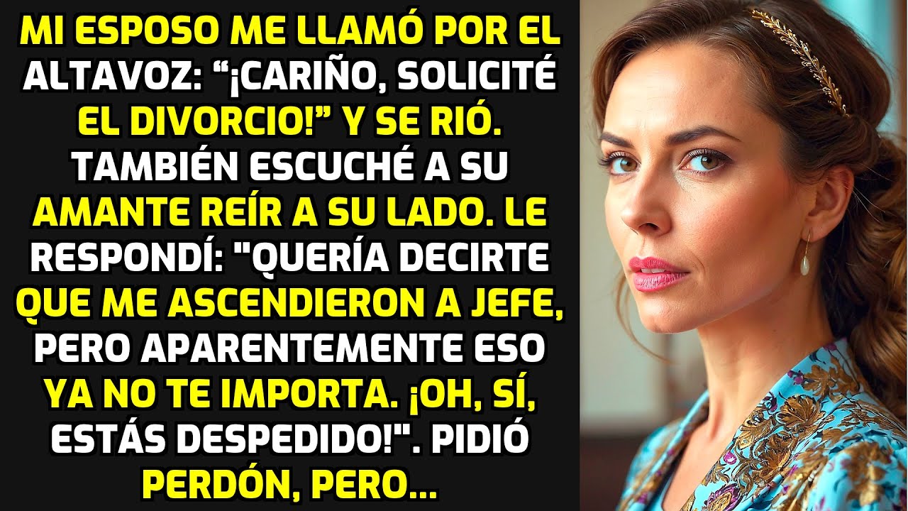 Mi Esposo Me Llamó Por El Altavoz: “¡Cariño, Solicité El Divorcio!” Y Se Rió. Pero... HISTORIAS VIDA