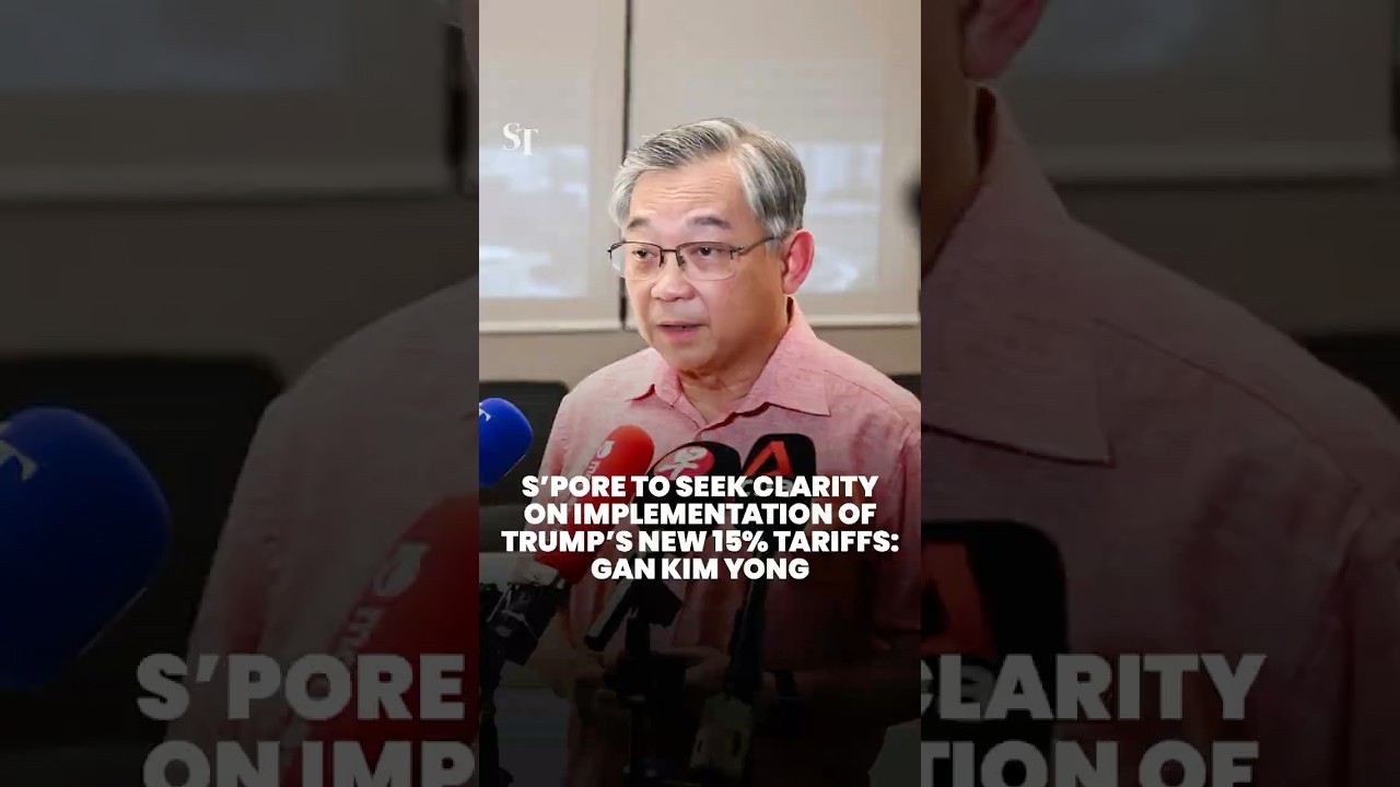 S&rsquo;pore to seek clarity on implementation of Trump&rsquo;s new 15% tariffs: Gan Kim Yong