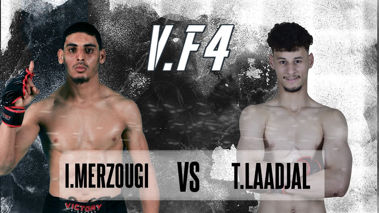 VF4  -  ISHAK MERZOUGI VS  TAREK LAADJAL