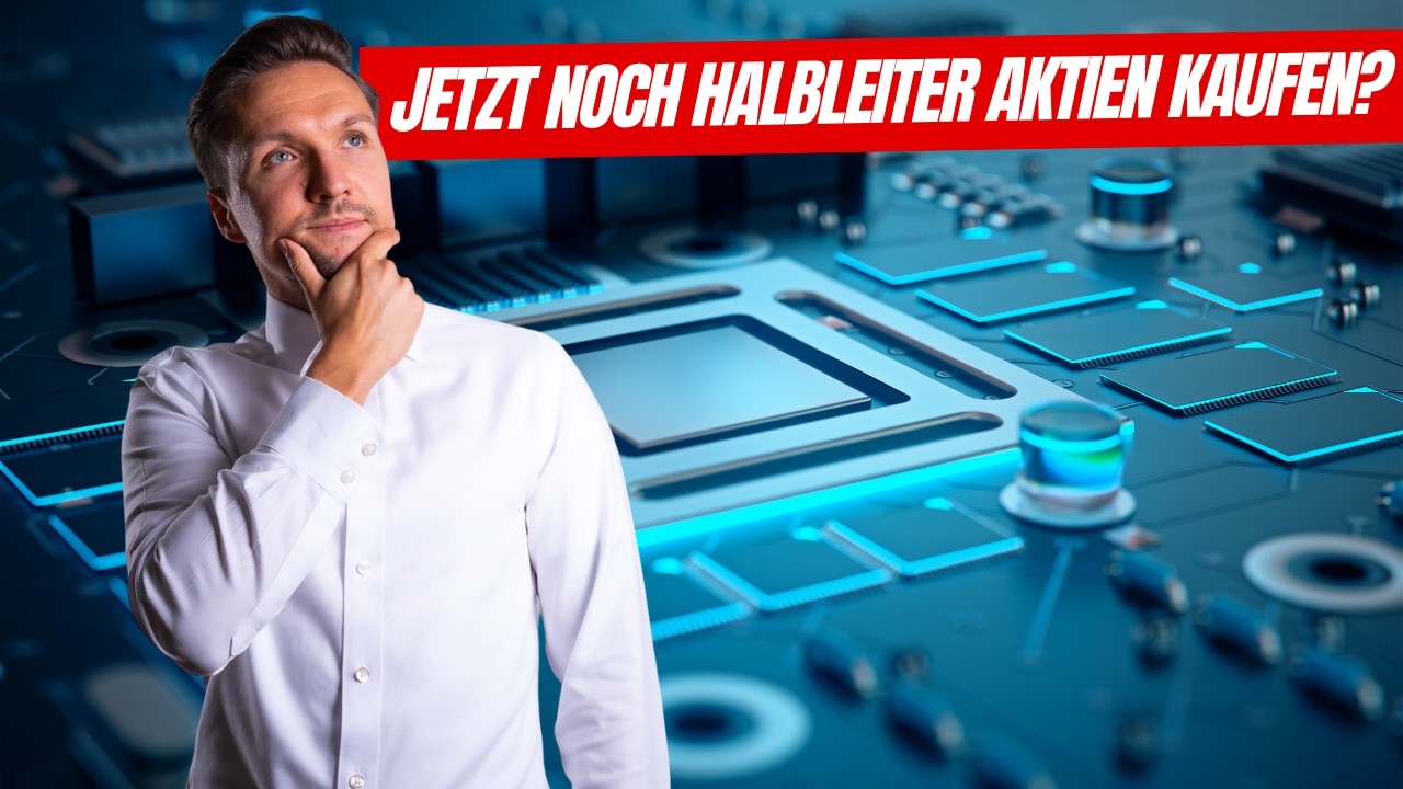 Lohnt sich der Einstieg in Halbleiter Aktien noch?