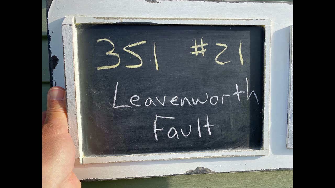 GEOL 351 - #21 - Leavenworth Fault
