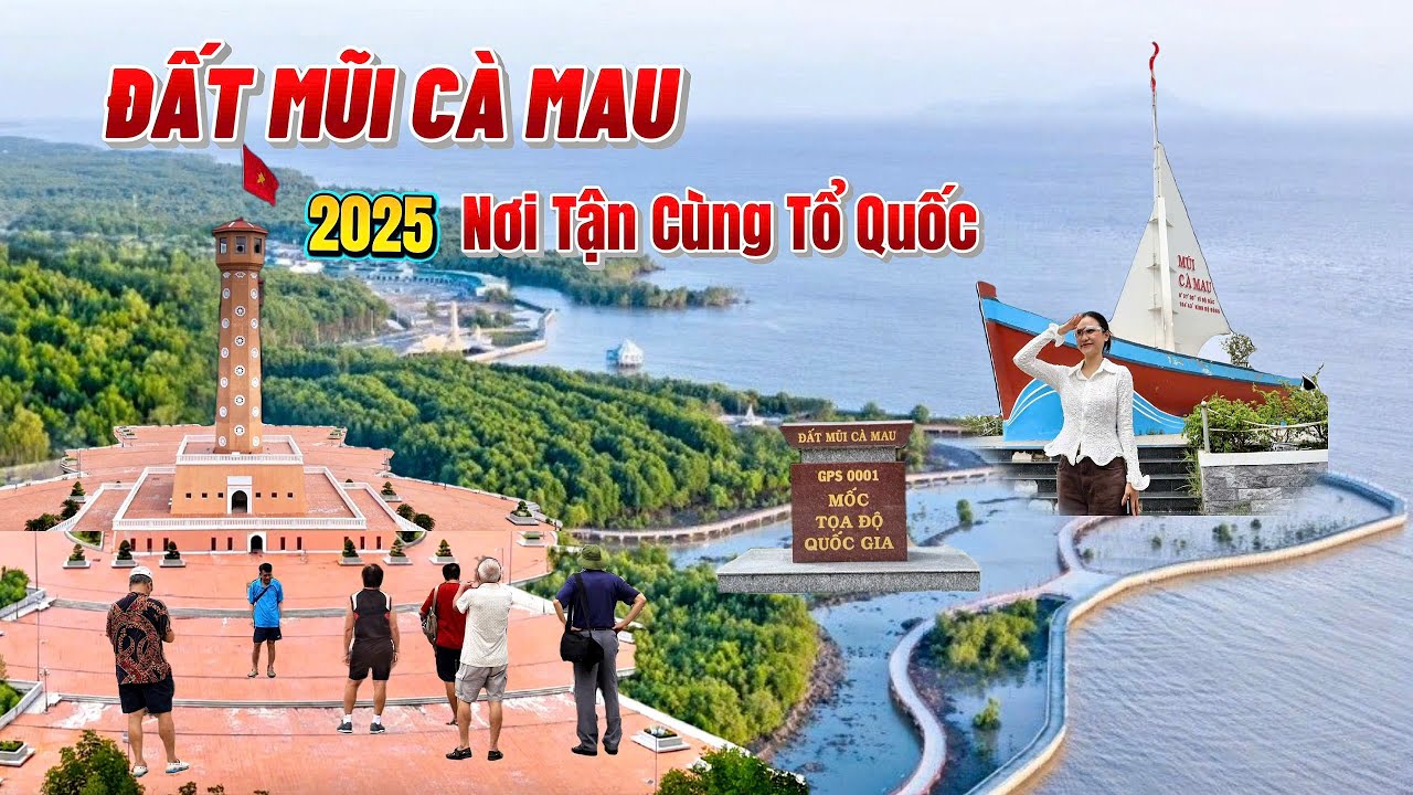 Đất Mũi Cà Mau 2025 – Hành Trình Đi Đến Nơi Tận Cùng Tổ Quốc
