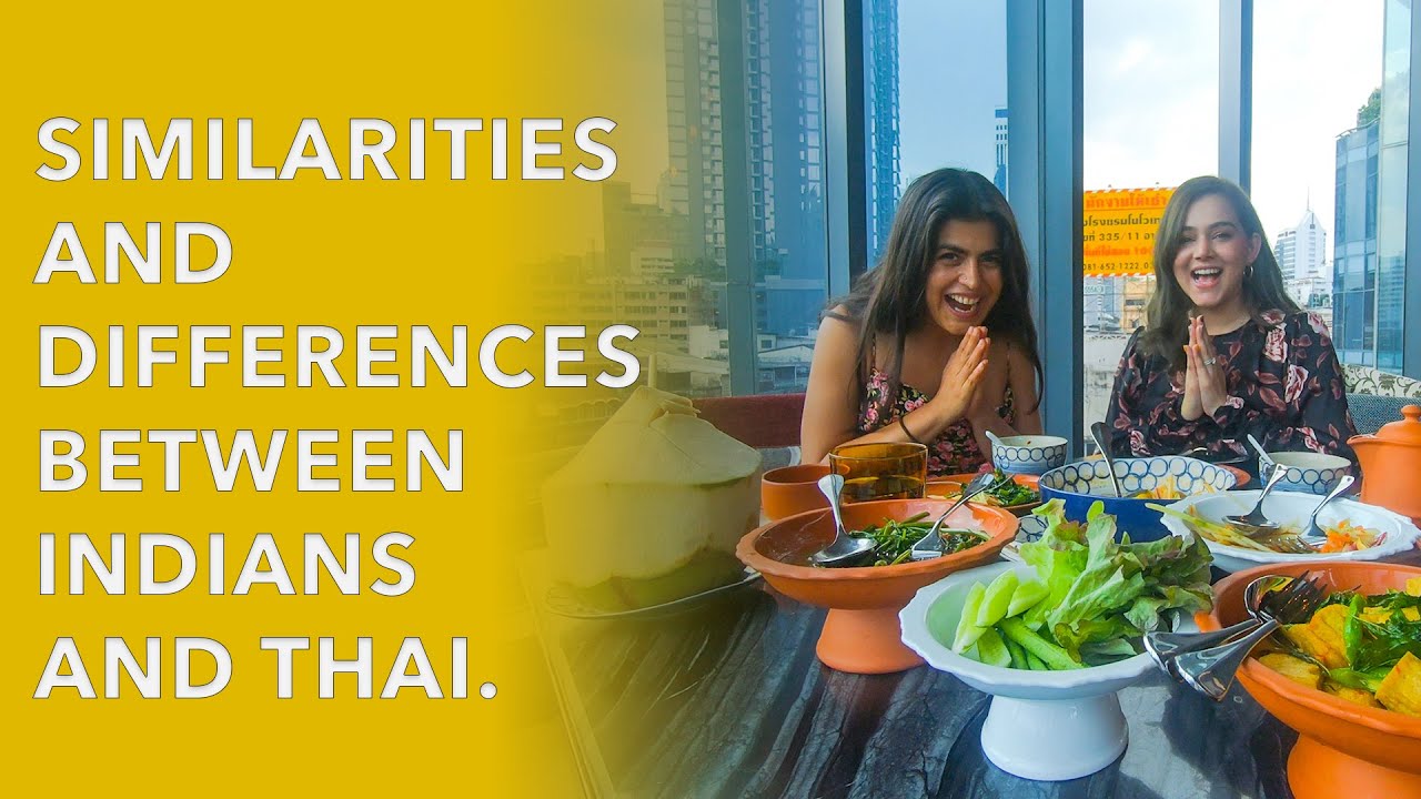 Similarities and differences between Indians and Thai.