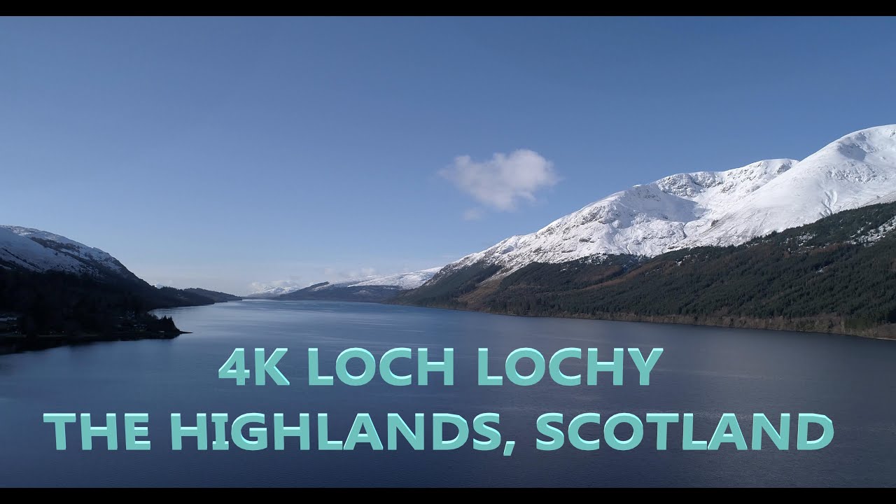 4K Loch Lochy, The Highlands, Scotland