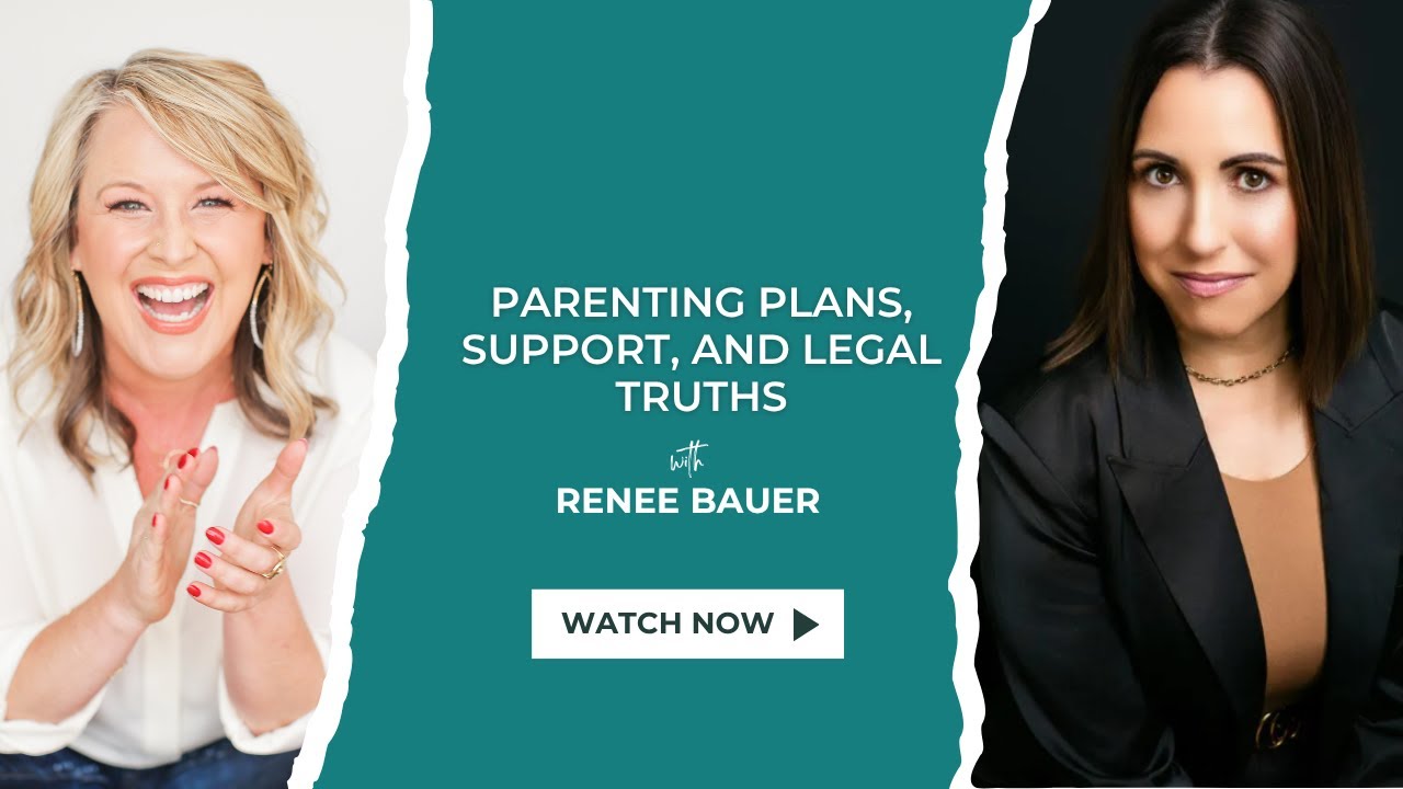 Episode 344  Parenting Plans, Support, and Legal Truths with Renee Bauer
