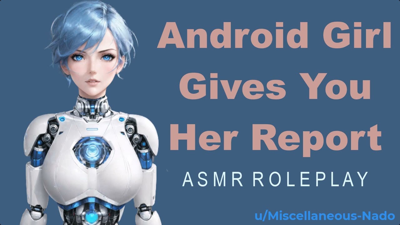 Android Girl Gives You Her Report [ASMR Roleplay]