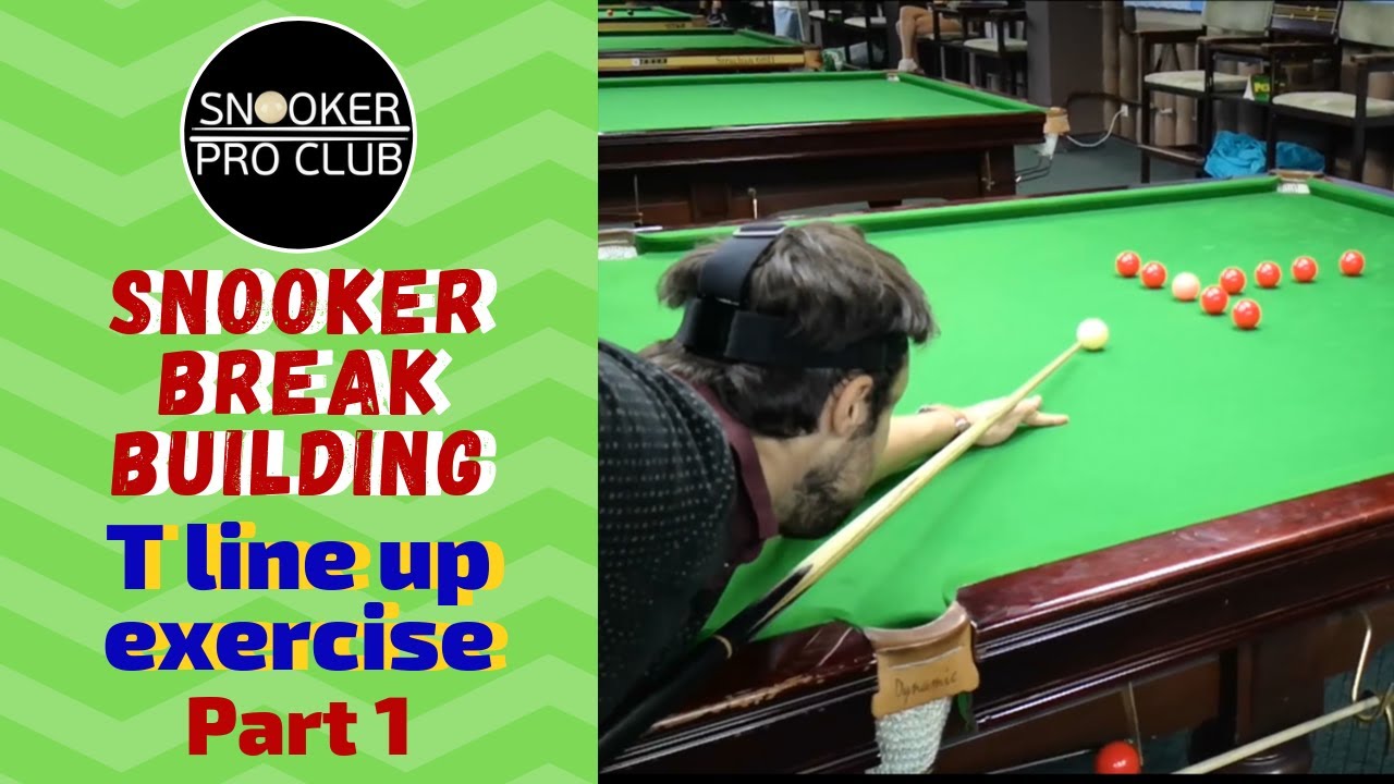 Snooker Break Building – T line up exercise. Part 1.