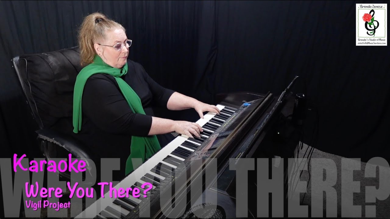 Were You There? - as performed by Vigil Project - Piano Karaoke with Brenda