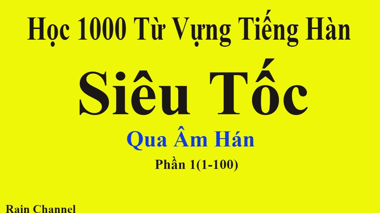 Bí Kíp Nhớ 1000 Từ Hán Hàn Cực Dễ Ai Cũng Làm Được!