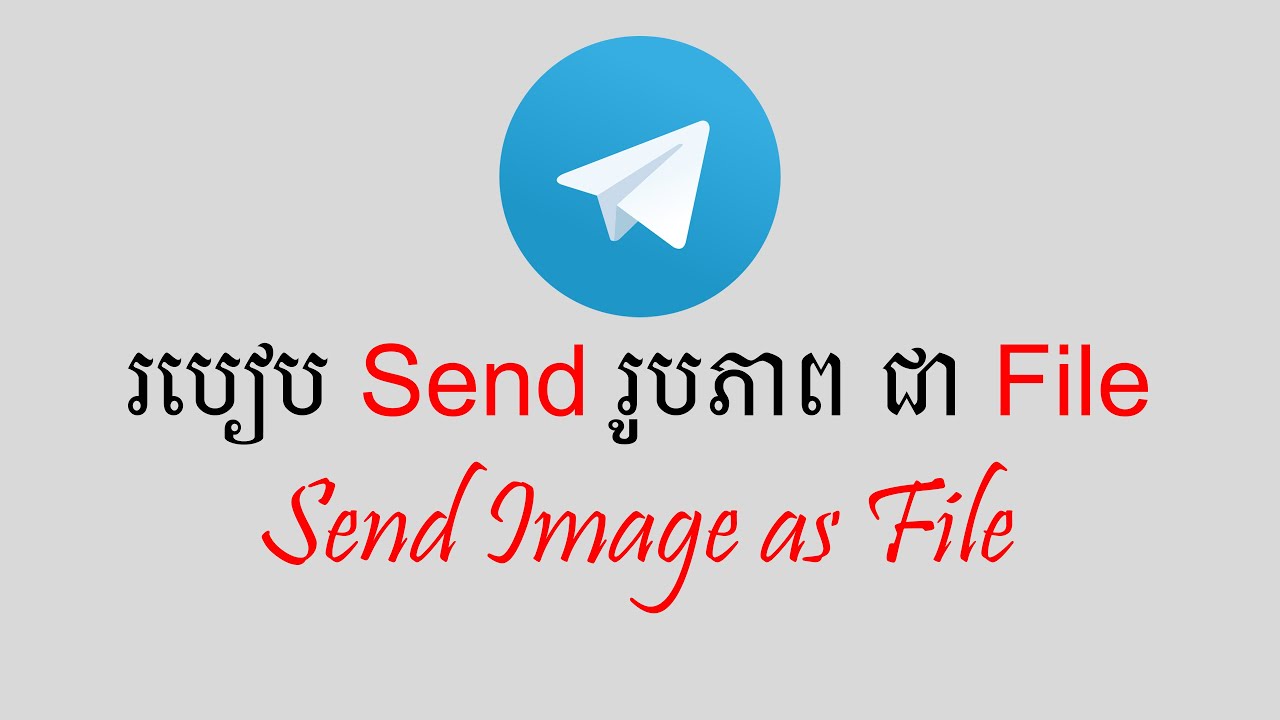 របៀប Send រូបភាព ជា File | Send Image as File in Telegram