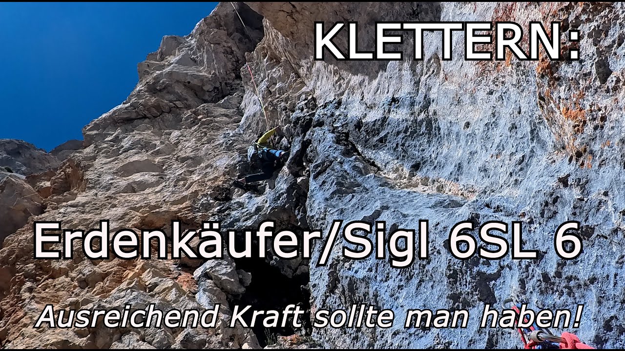 Klettern: Erdenk&auml;ufer/Sigl 6 SL - 6; Ausreichend Kraft sollte man haben! Sch&uuml;sselkarspitze S&uuml;d