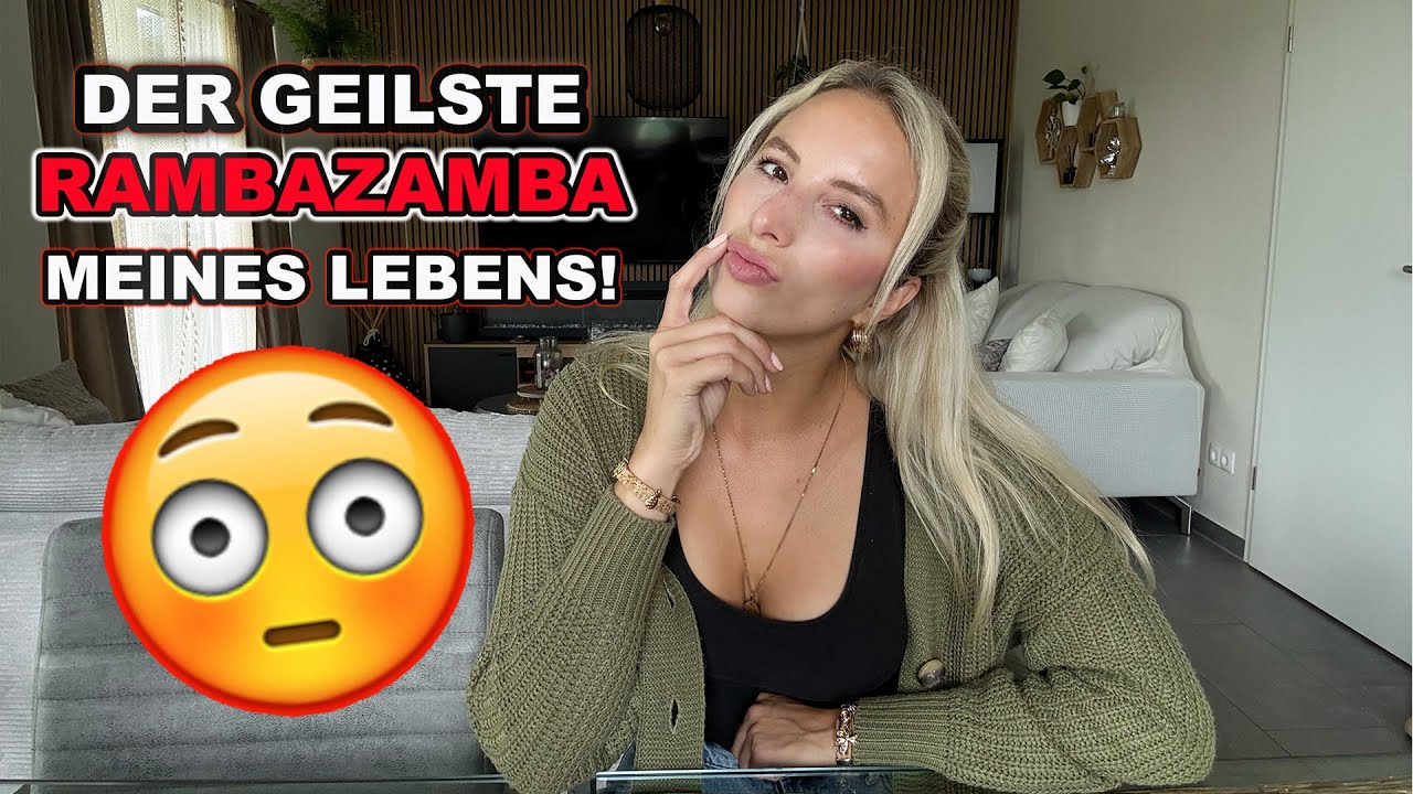 DER GEILSTE RAMBAZAMBA ... 🫠