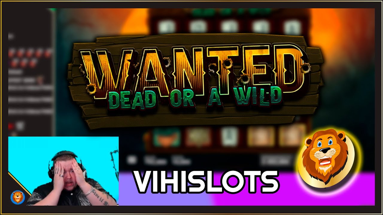 WANTED DEAD OR A WILD ★ OH! NICE ★ VIHISLOTS TWITCH STREAM