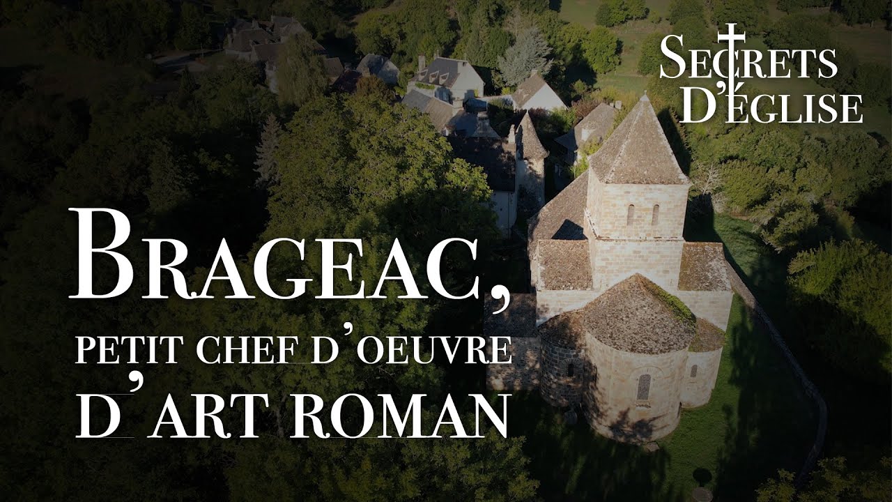 Brageac, petit chef d'oeuvre d'art roman - Secrets d'église