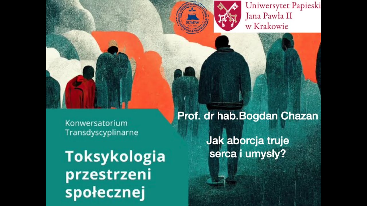 Prof. dr hab. Bogdan Chazan. Jak aborcja truje serca i umysły?