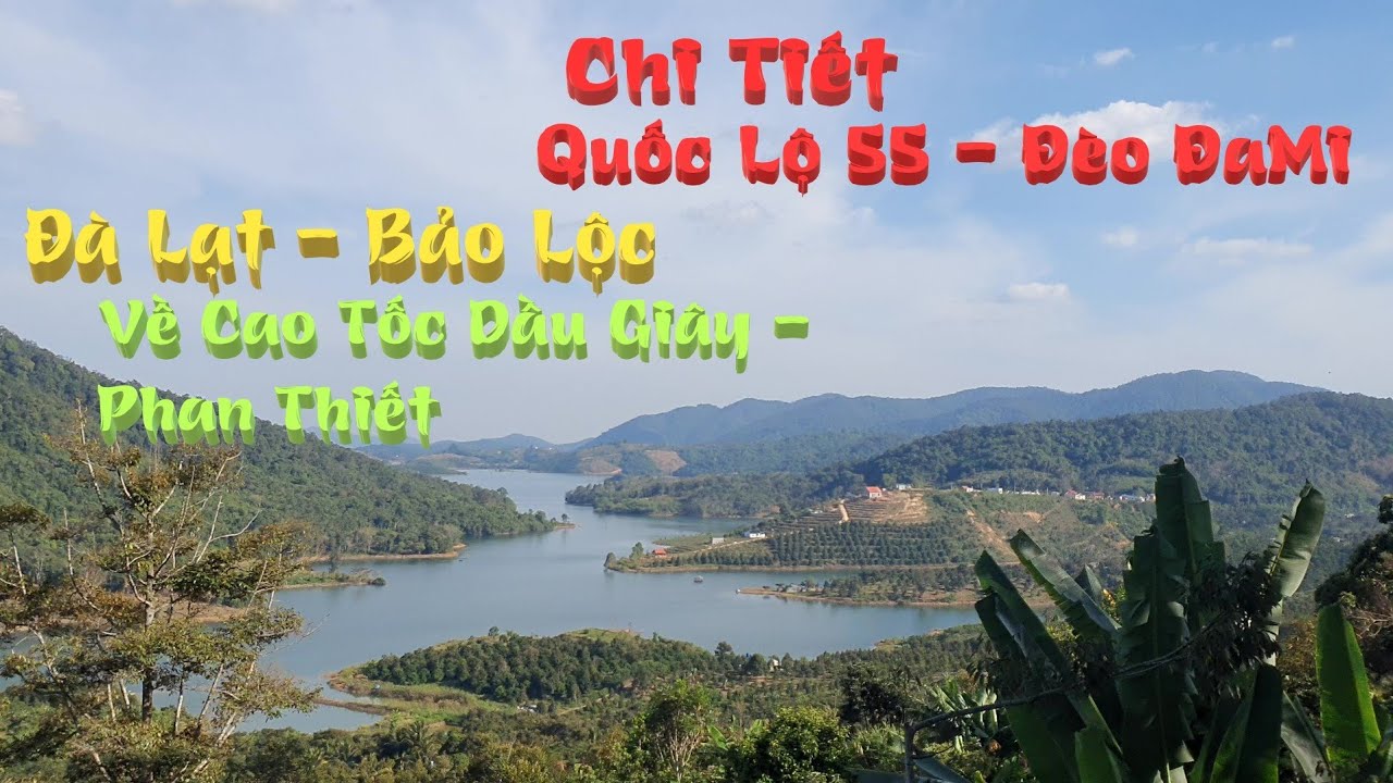 Quốc Lộ 55 Đèo Đa Mi, Từ Đà Lạt Qua Tà Pao Về Cao Tốc Dầu Giây Phan Thiết - Keny MiLo