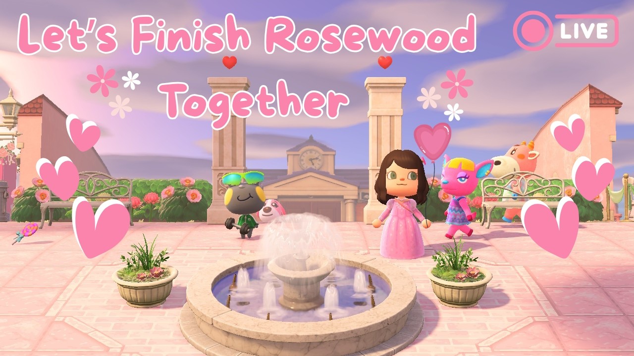 Let's Finish Rosewood Together | ACNH Live Stream